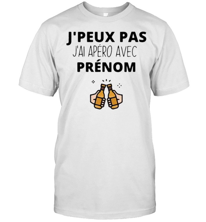 J’PEUX PAS J’AI APÉRO AVEC prenom shirt Classic Men's T-shirt