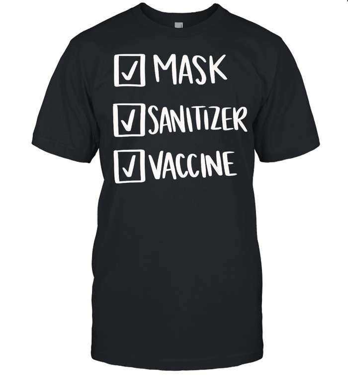 Mask Sanitizer Vaccine shirt