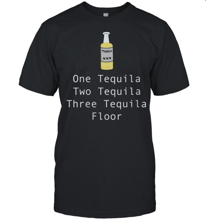 One Tequila Two Tequila Three Tequila Floor shirt Classic Men's T-shirt