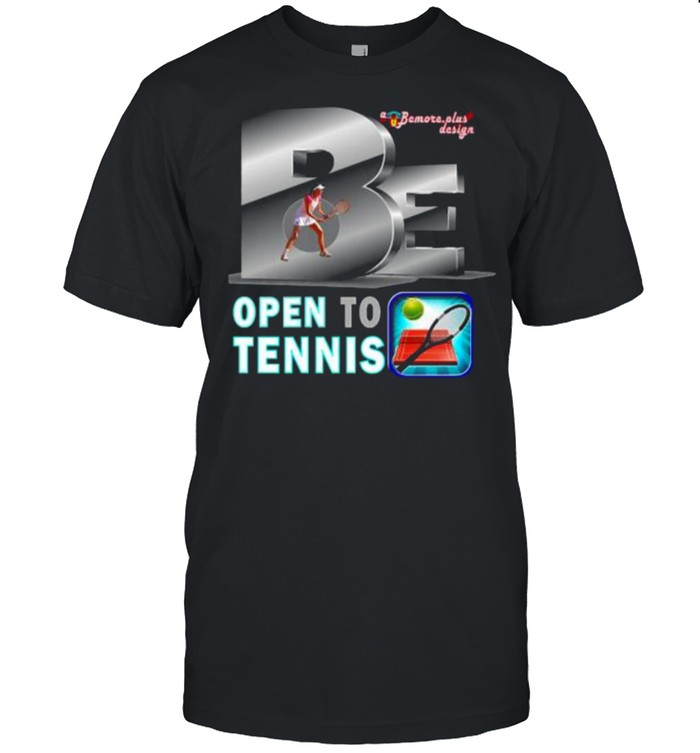 Be Open To Tennis T- Classic Men's T-shirt