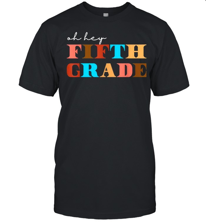 Oh Hey Fifth Grade Back to School For Teachers T- Classic Men's T-shirt
