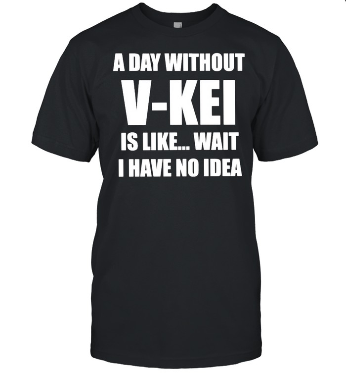 A day without V-Kei is like wait I have no idea shirt Classic Men's T-shirt