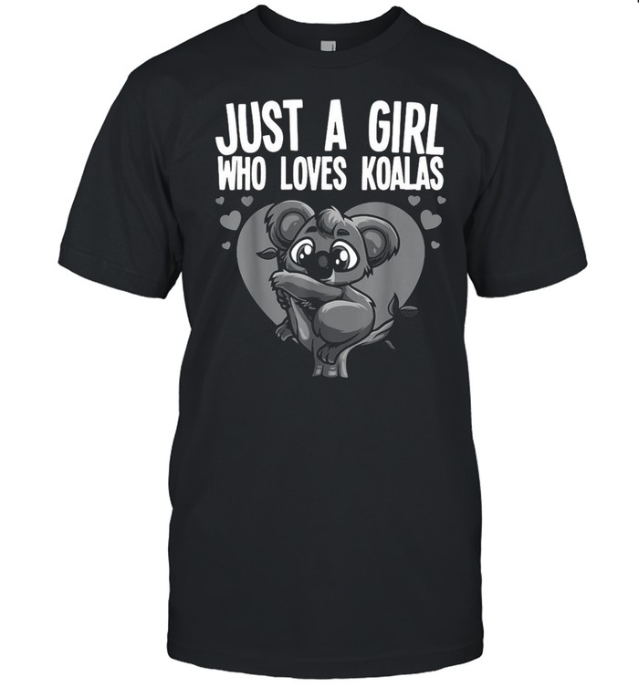 Just A Girl Who Loves Koalas T-shirt