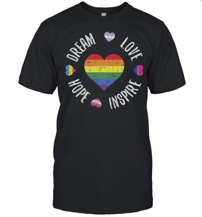 Dream Love Hope Inspire LGBT Rainbow Gay Pride shirt