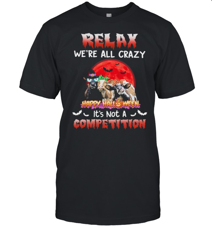 Cows Relax Were All Crazy Happy Halloween Its Not A Competition shirt Classic Men's T-shirt