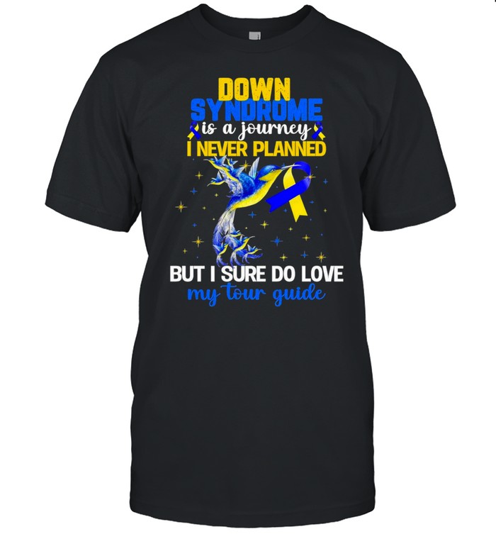 down syndrome I never planned but I sure do love my tour guide shirt Classic Men's T-shirt