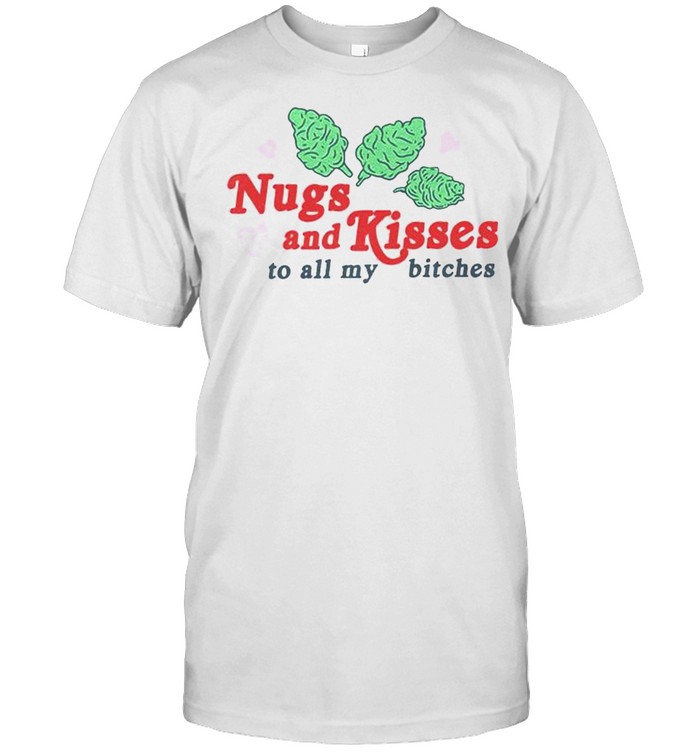 Nugs and kisses to all my bitches shirt Classic Men's T-shirt