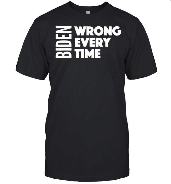 Biden Wrong Every Time Trump Supporter Afghanistan  Classic Men's T-shirt