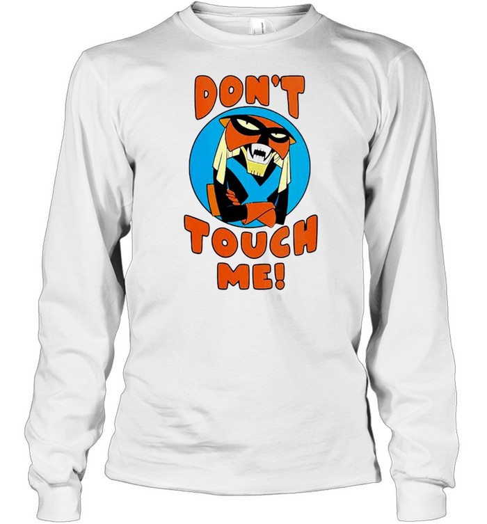 Space Ghost Coast To Coast Don’t Touch Me shirt Long Sleeved T-shirt
