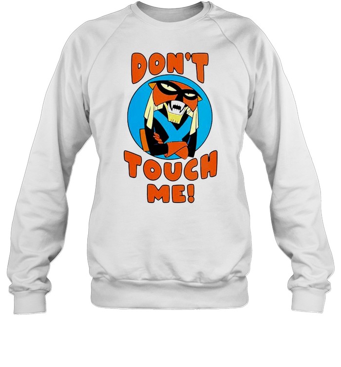 Space Ghost Coast To Coast Don’t Touch Me shirt Unisex Sweatshirt