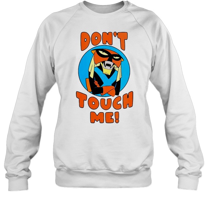 Space Ghost Coast To Coast Don’t Touch Me shirt Unisex Sweatshirt