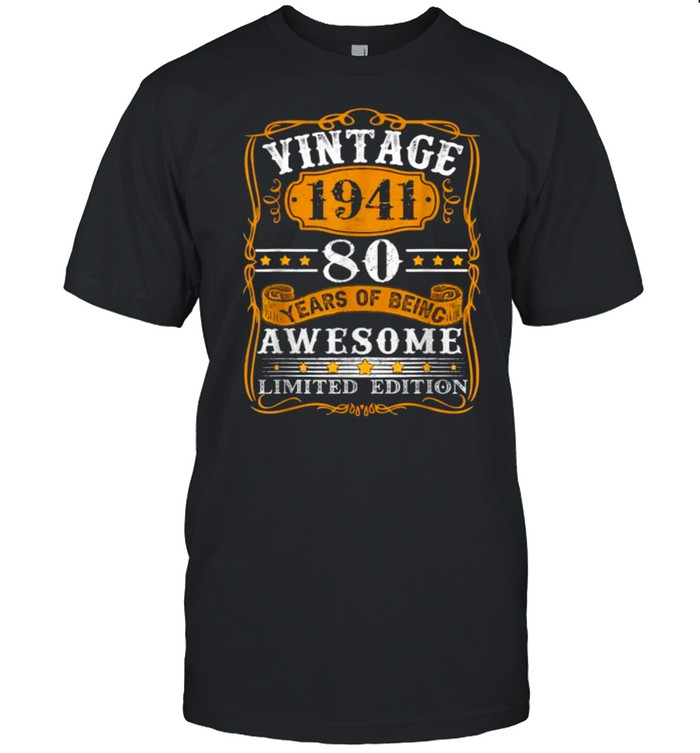 Vintage 80 Years Old Gift Made In 1941 Limited Edition Bday T-Shirt