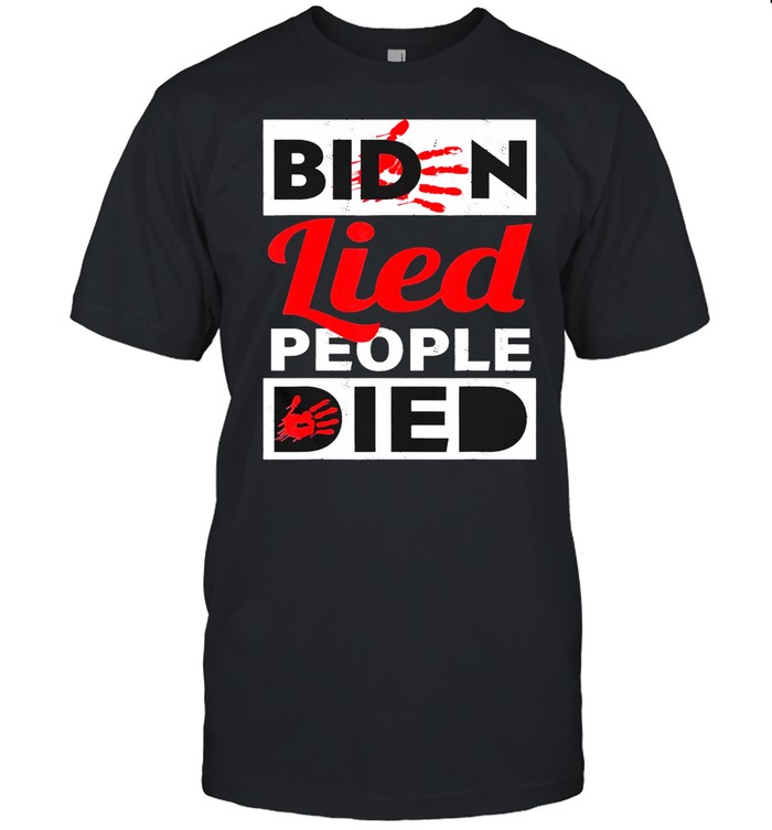 Biden Lied People Died Impeach Biden Hand t-shirt