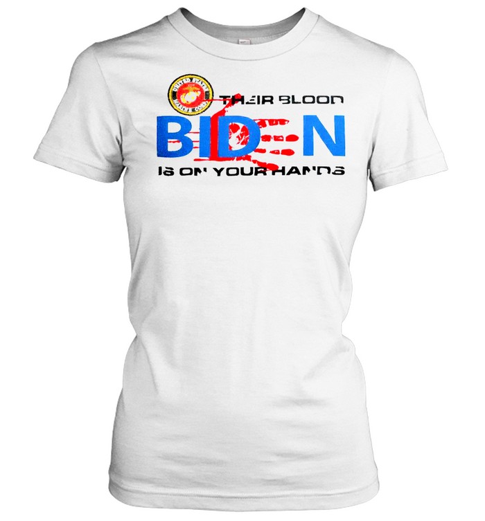 Their blood is on your hands fuck you Biden Rip our Marines shirt Classic Women's T-shirt