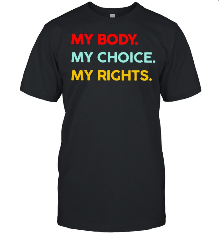 My body my choice my rights shirt Classic Men's T-shirt