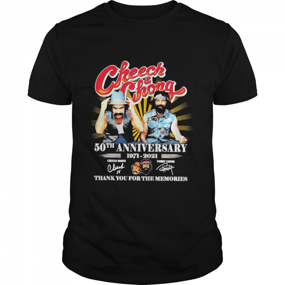 cheech and chong 50th anniversary 1971 2021 thank you for the memories 2022 shirt