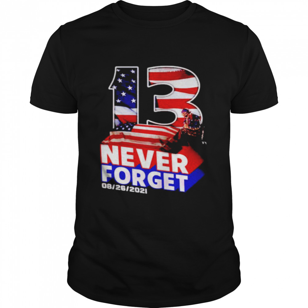 13 fallen soldiers never forget shirt
