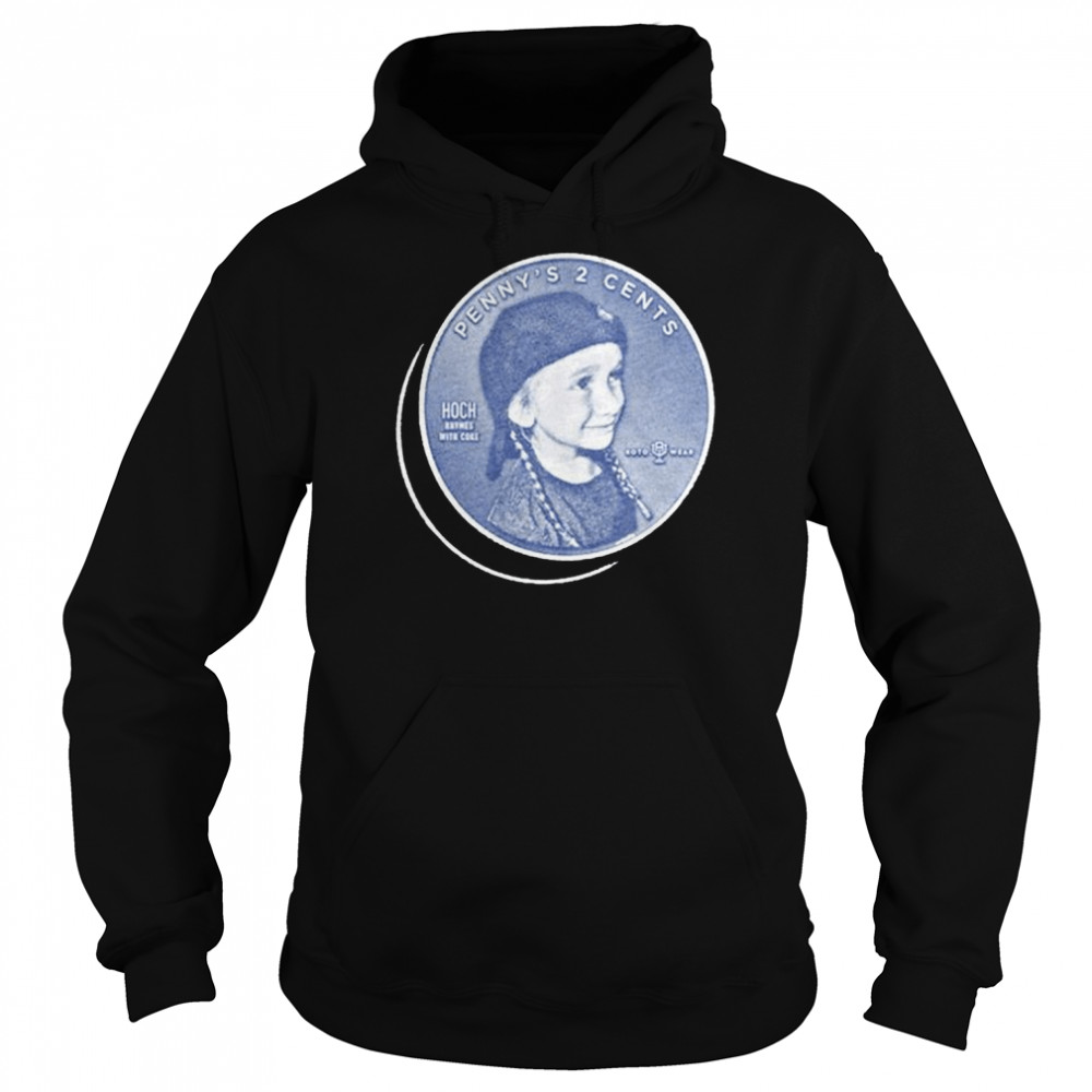 Penny’s 2 Cents shirt Unisex Hoodie