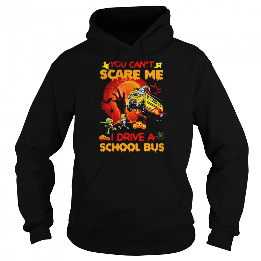 You can’t scare me I drive a school bus Halloween shirt Unisex Hoodie