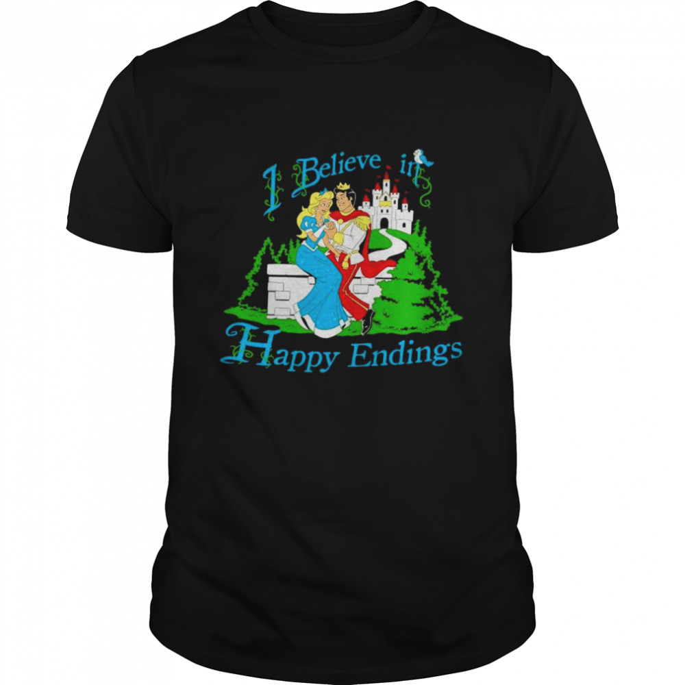 I believe in Happy Endings shirt