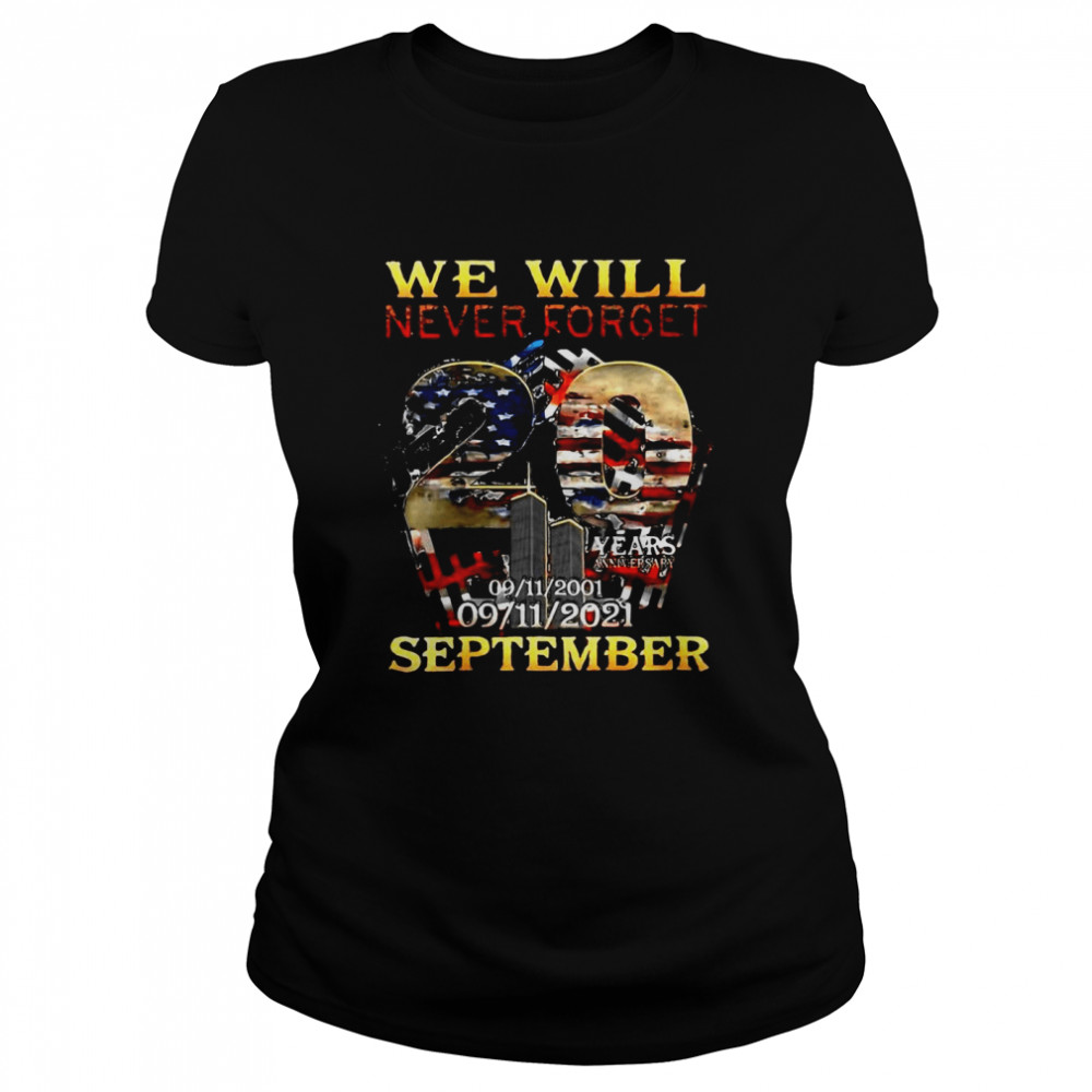 Never Forget Some Gave All 20 Year 911 Memorial September 01 T-shirt Classic Women's T-shirt