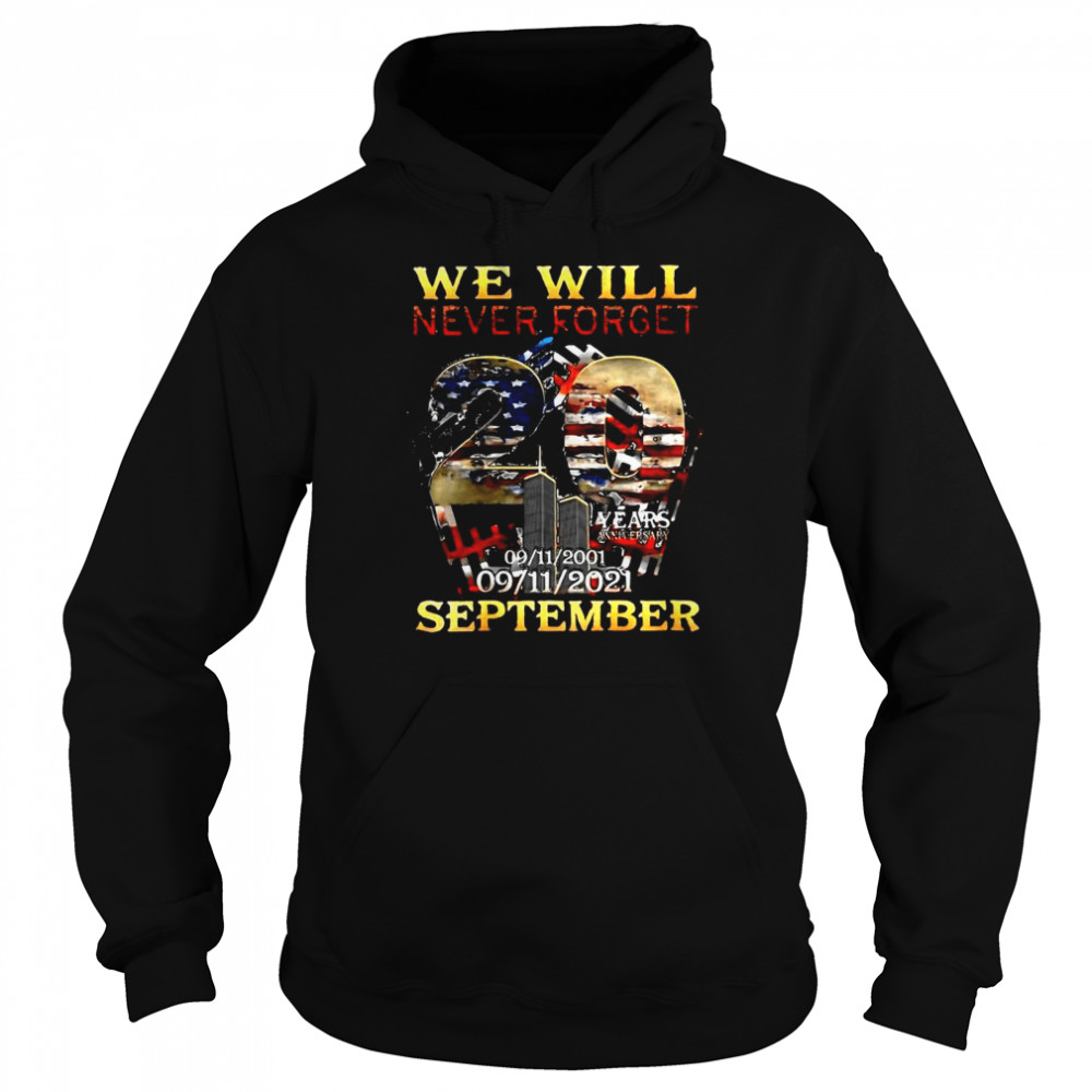 Never Forget Some Gave All 20 Year 911 Memorial September 01 T-shirt Unisex Hoodie