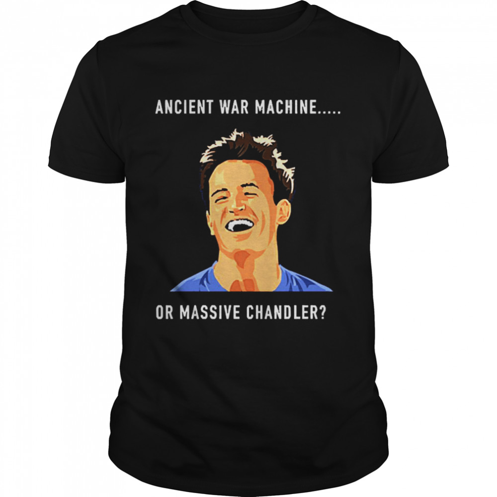 ancient-war-machine-or-massive-chandler-shirt-trend-t-shirt-store-online