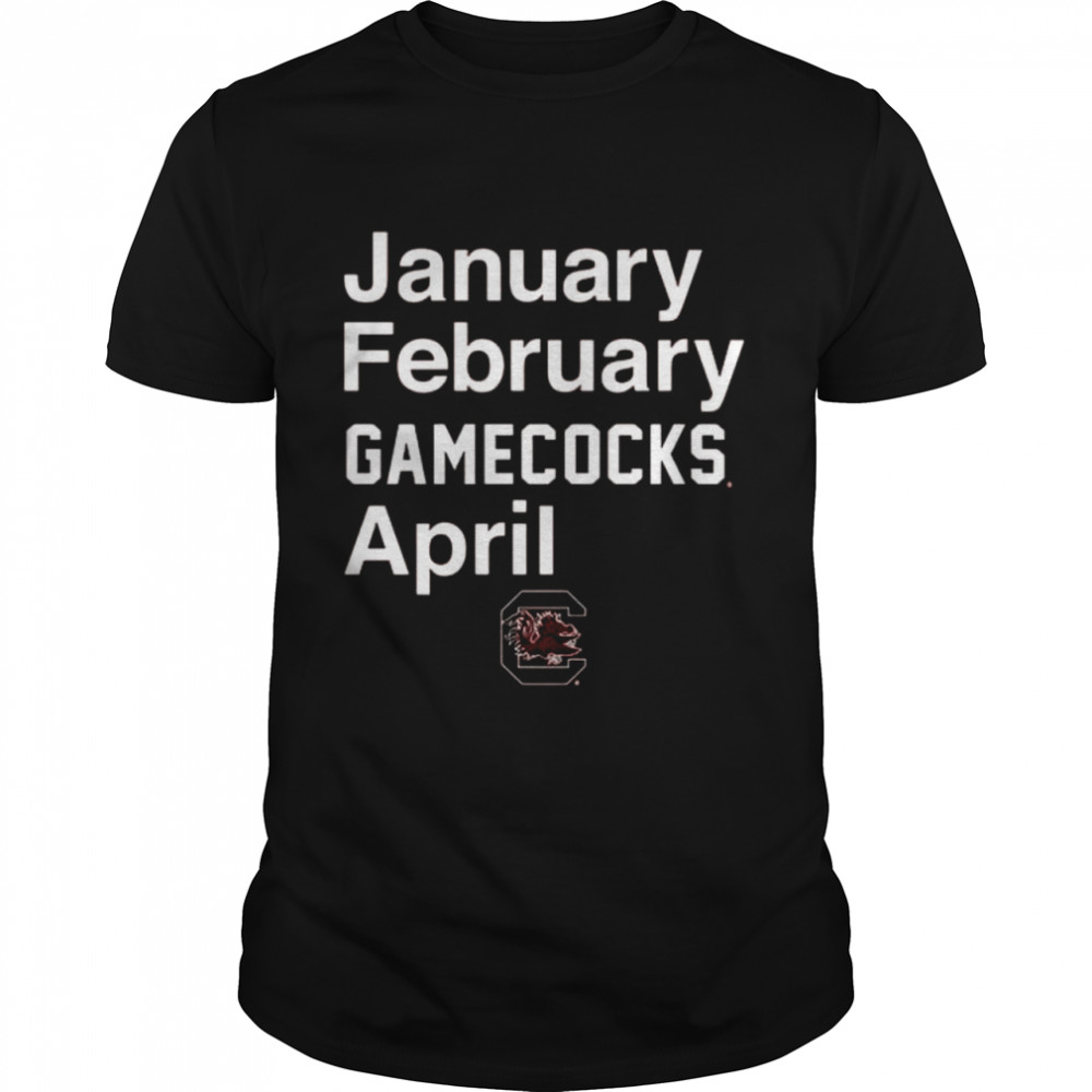 South Carolina Basketball January February Gamecocks April T-Shirt