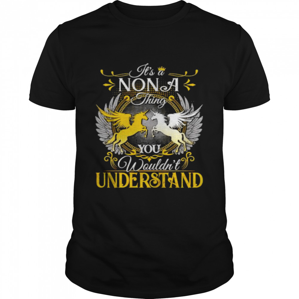 It’s a non a thing you wouldn’t understand shirt