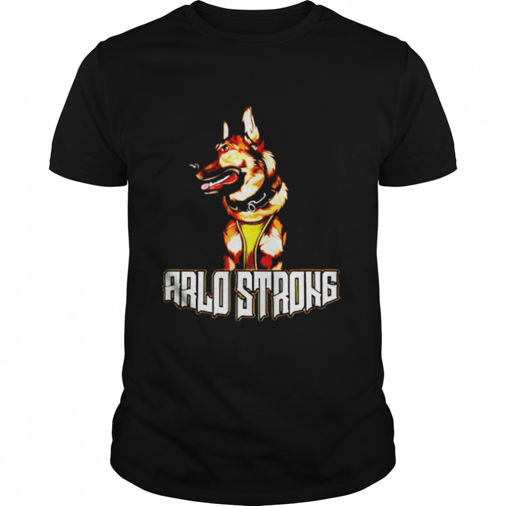 Dog arlo strong shirt
