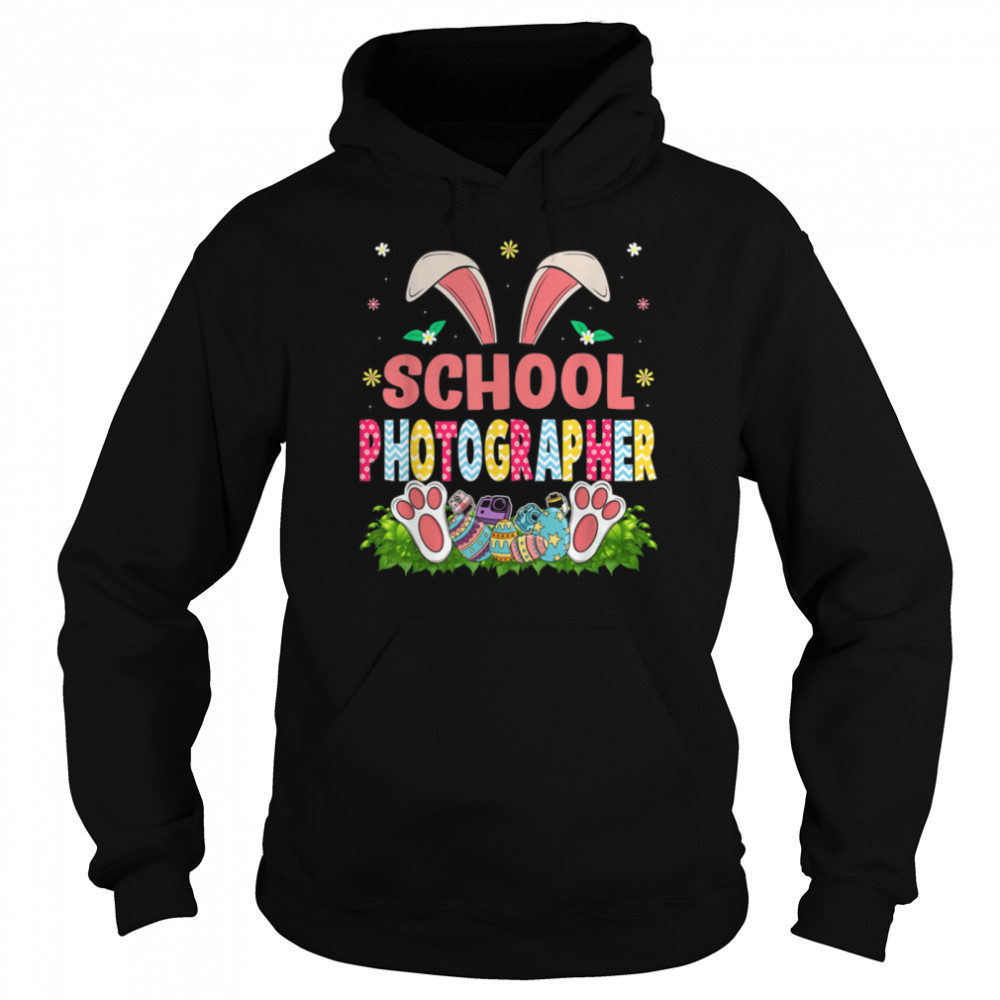 Cute Happy Easter Day School Photographer Bunny Eggs Hunting T- B09VNRTBKC Unisex Hoodie