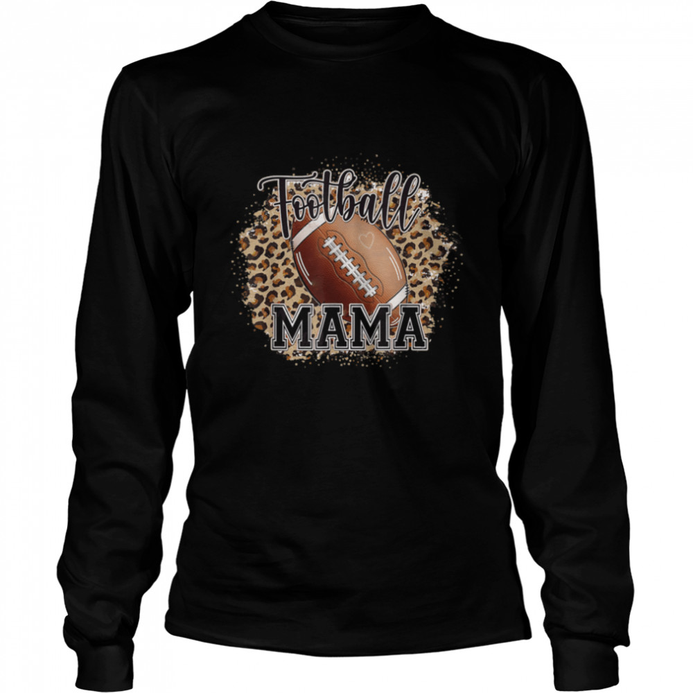 Bleached Football Mama Life Leopard Player Mom T- B09W4H29WN Long Sleeved T-shirt