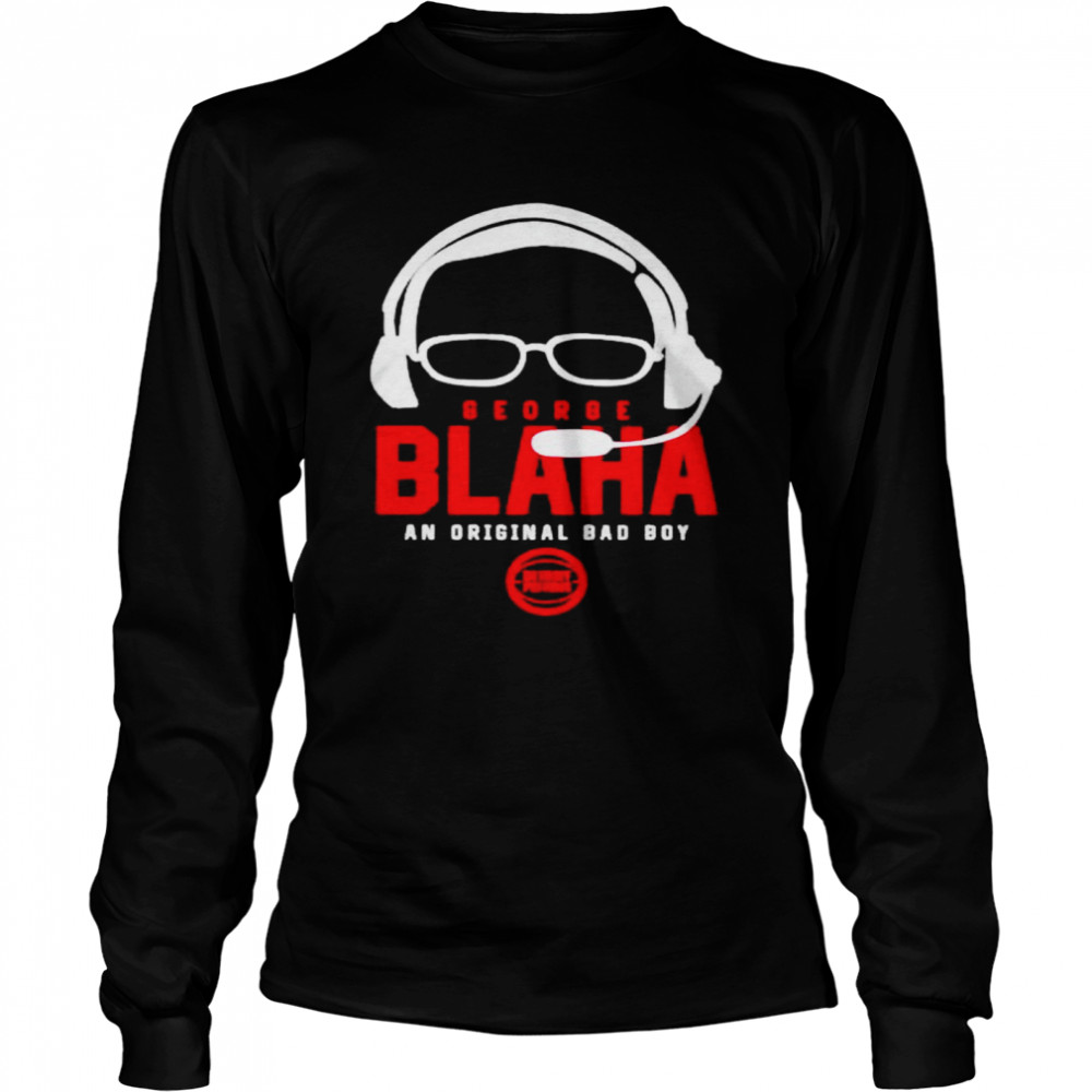 George Blaha an original bad boy shirt Long Sleeved T-shirt