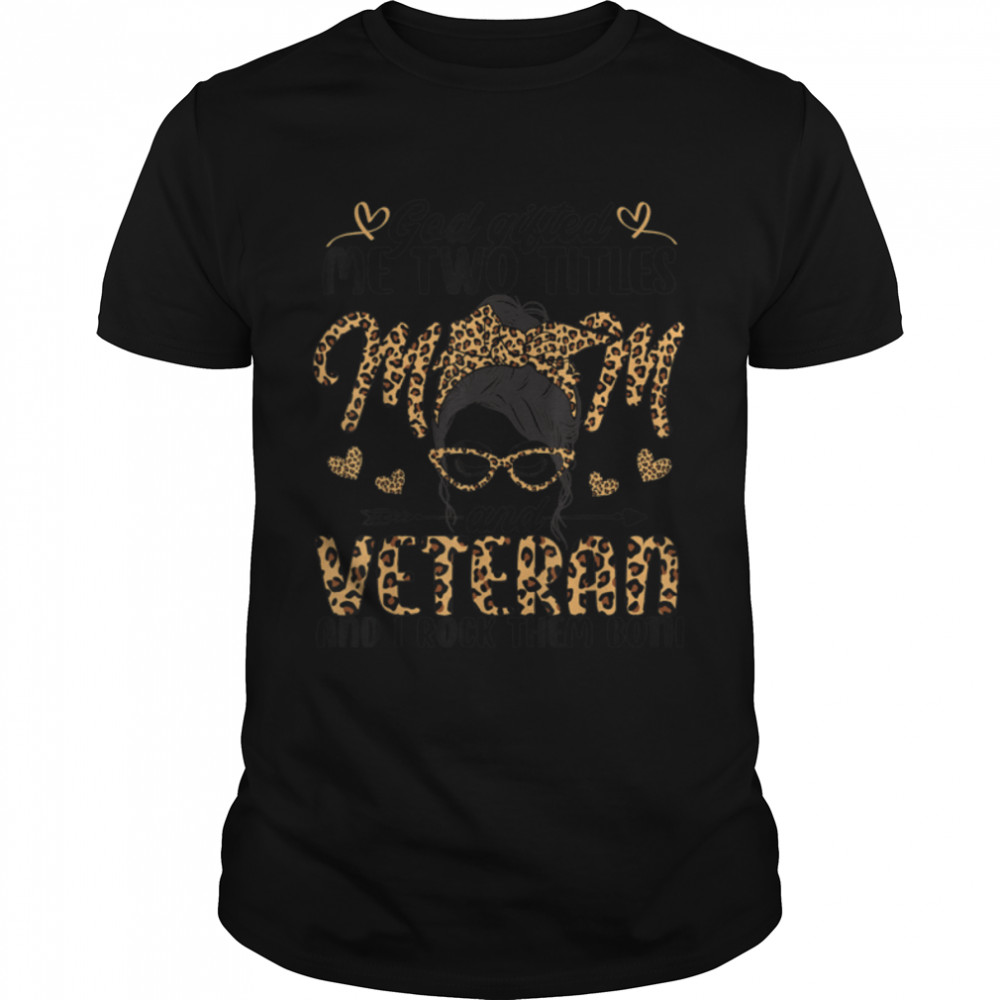 I Have Two Titles Mom And Veteran Mothers Day Leopard T-Shirt B09W5NTYQJ