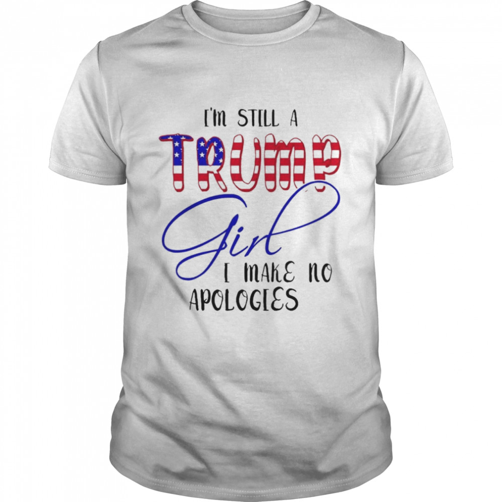 I’m Still A Trump Girl I Make No Apologies American T- Classic Men's T-shirt