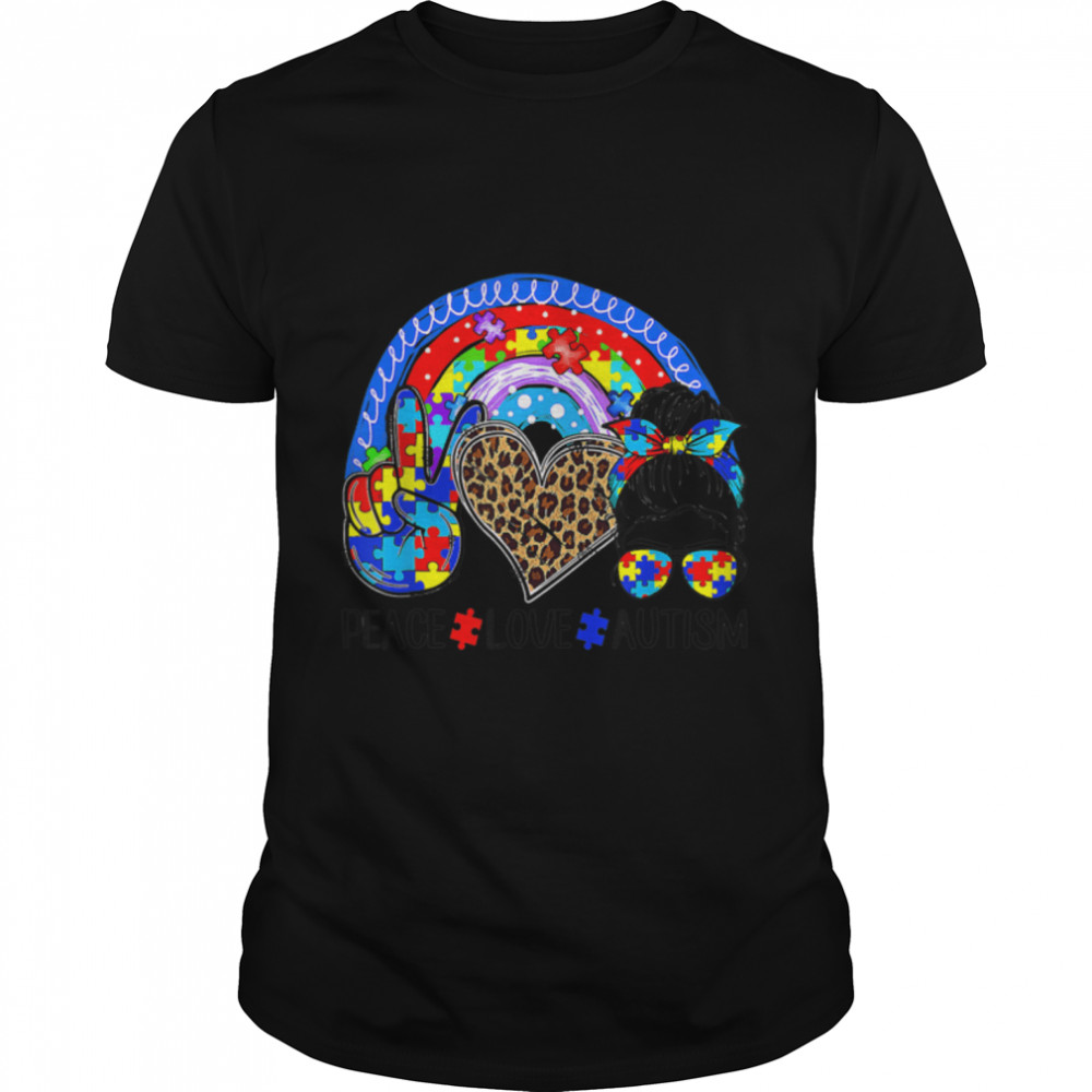 Rainbow Messy Bun Peace Love Autism Mom Life Autism Month T- B09W5TQGF4 Classic Men's T-shirt