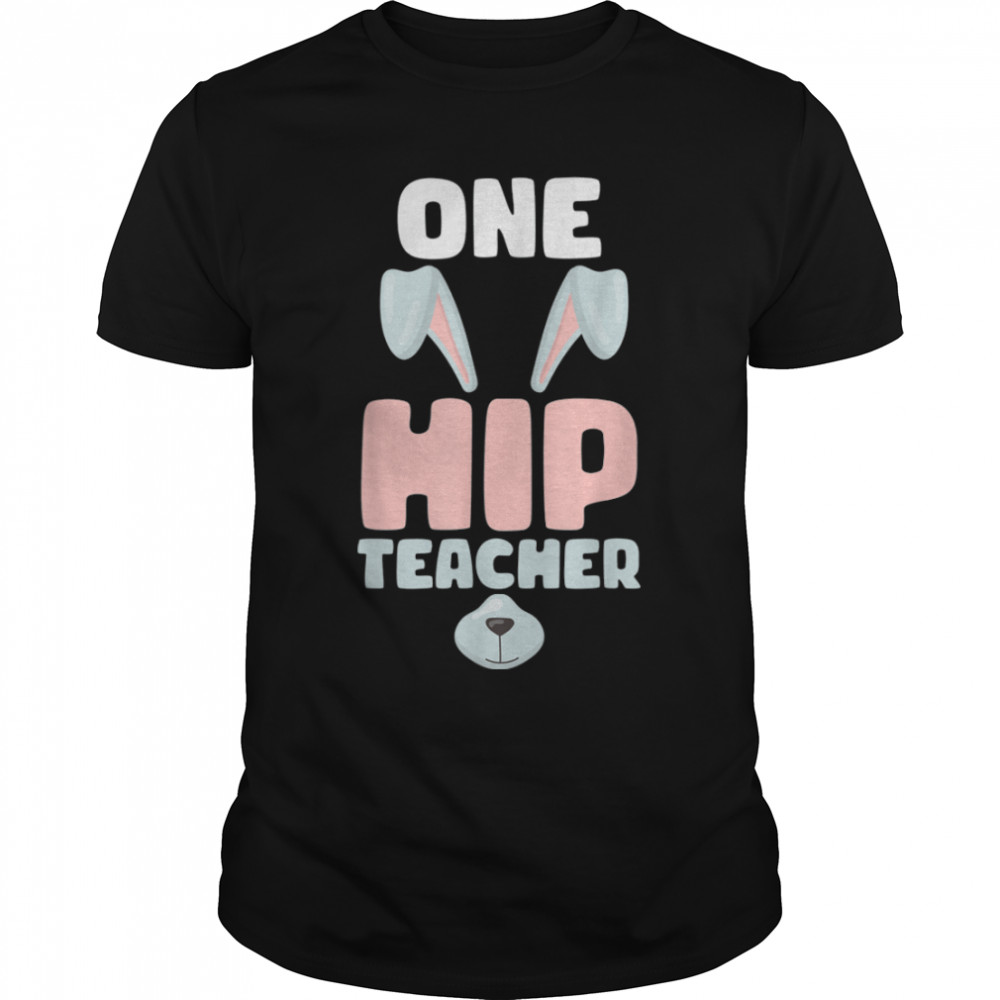 One Hip Teacher Happy Easter Bunny T-Shirt B09W8QRYKN