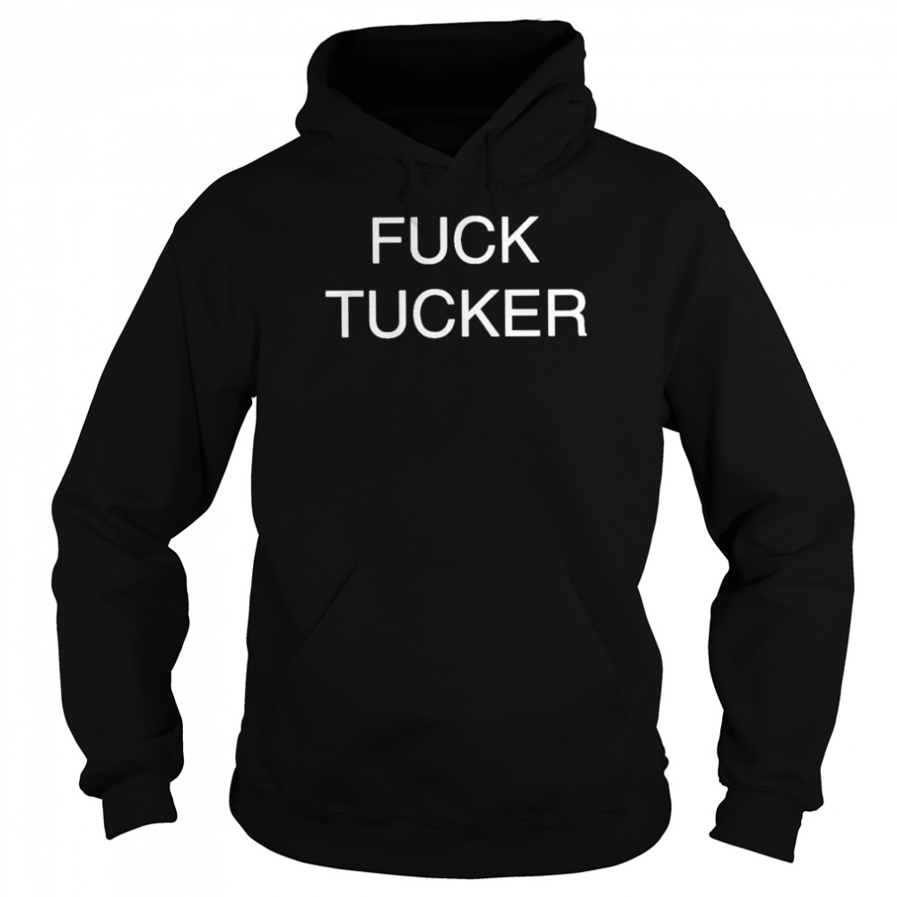 Fuck Tucker shirt Unisex Hoodie