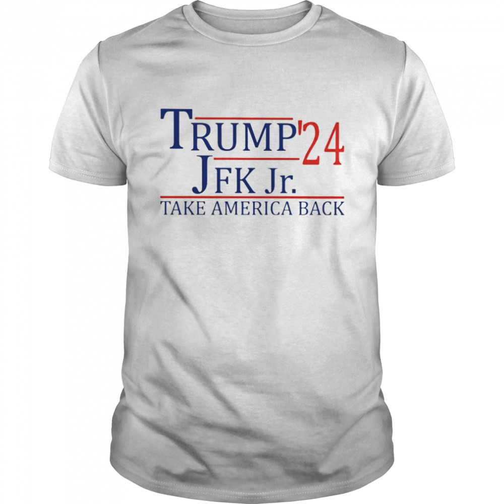 Trump John F. Kennedy, Jr. ’24 take America back shirt