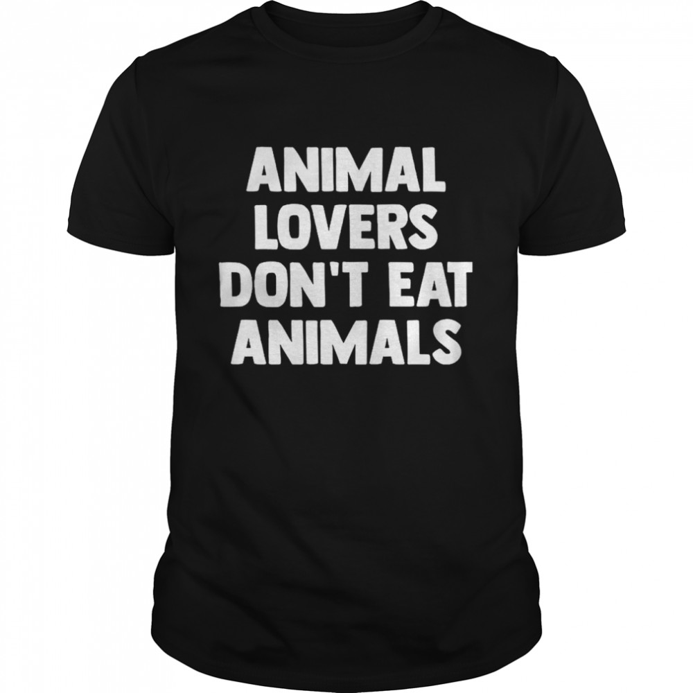 Animal Lovers Don’t Eat Animals T- Classic Men's T-shirt