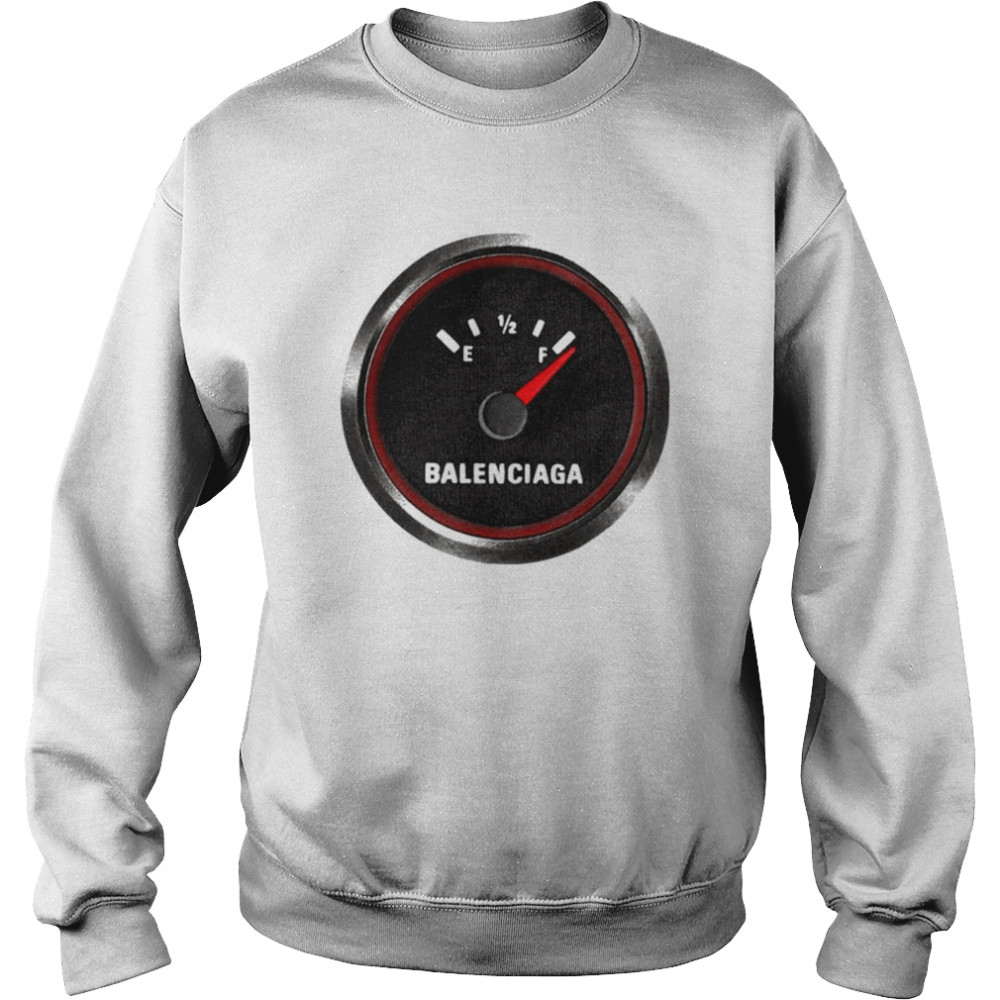 Balenciaga Fuel Gauge shirt Unisex Sweatshirt