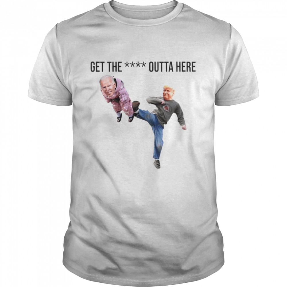 Trump kick Biden get the fuck outta here shirt