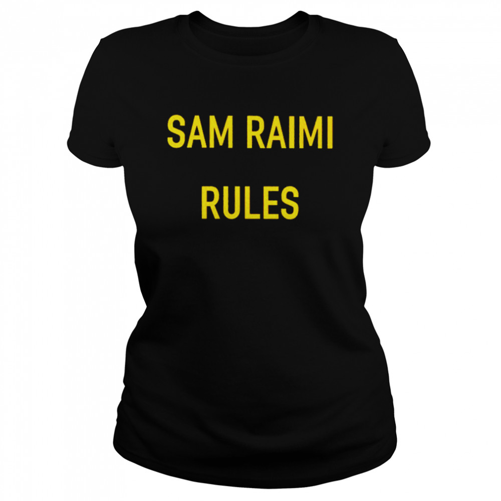 Sam Raimi rules shirt Classic Women's T-shirt