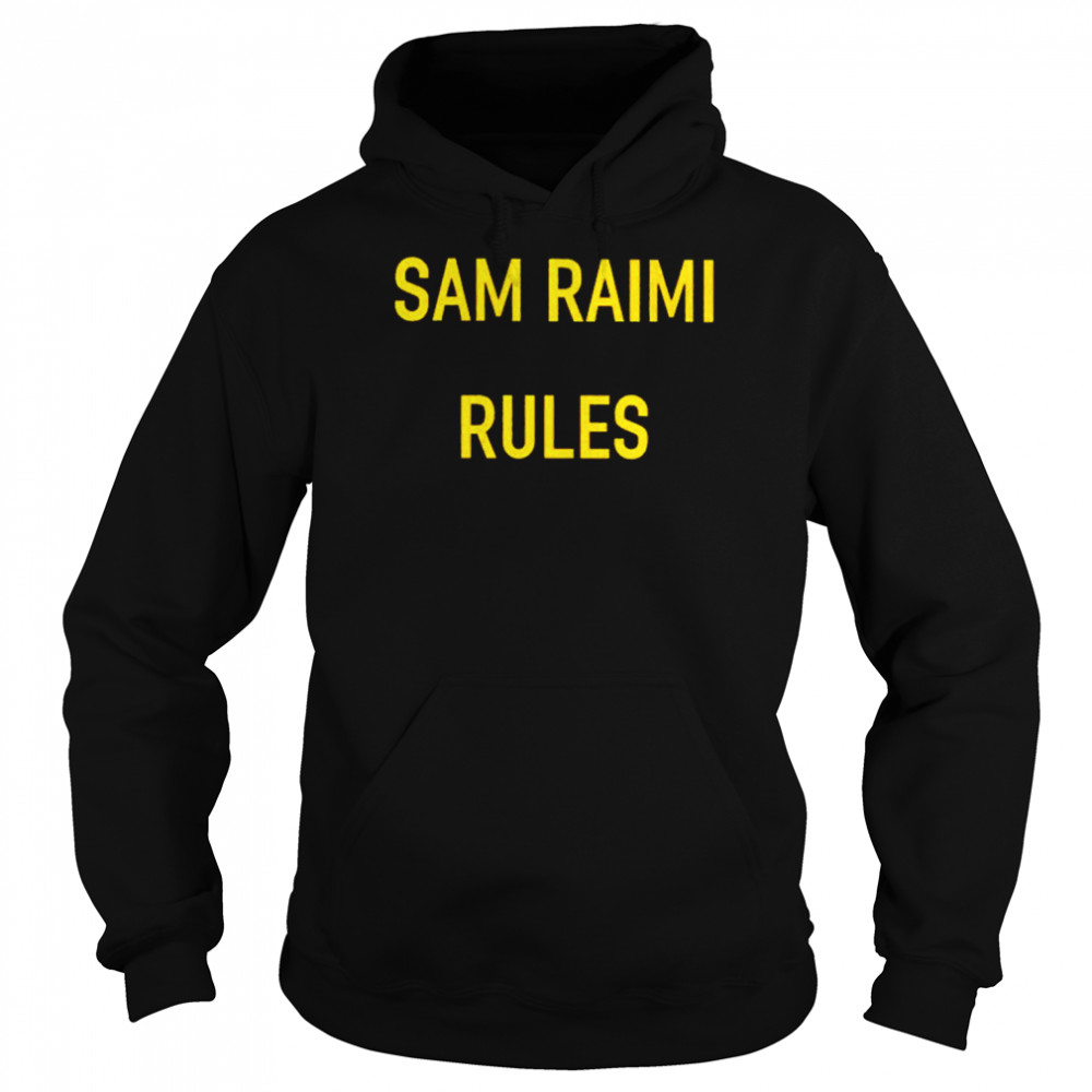 Sam Raimi rules shirt Unisex Hoodie