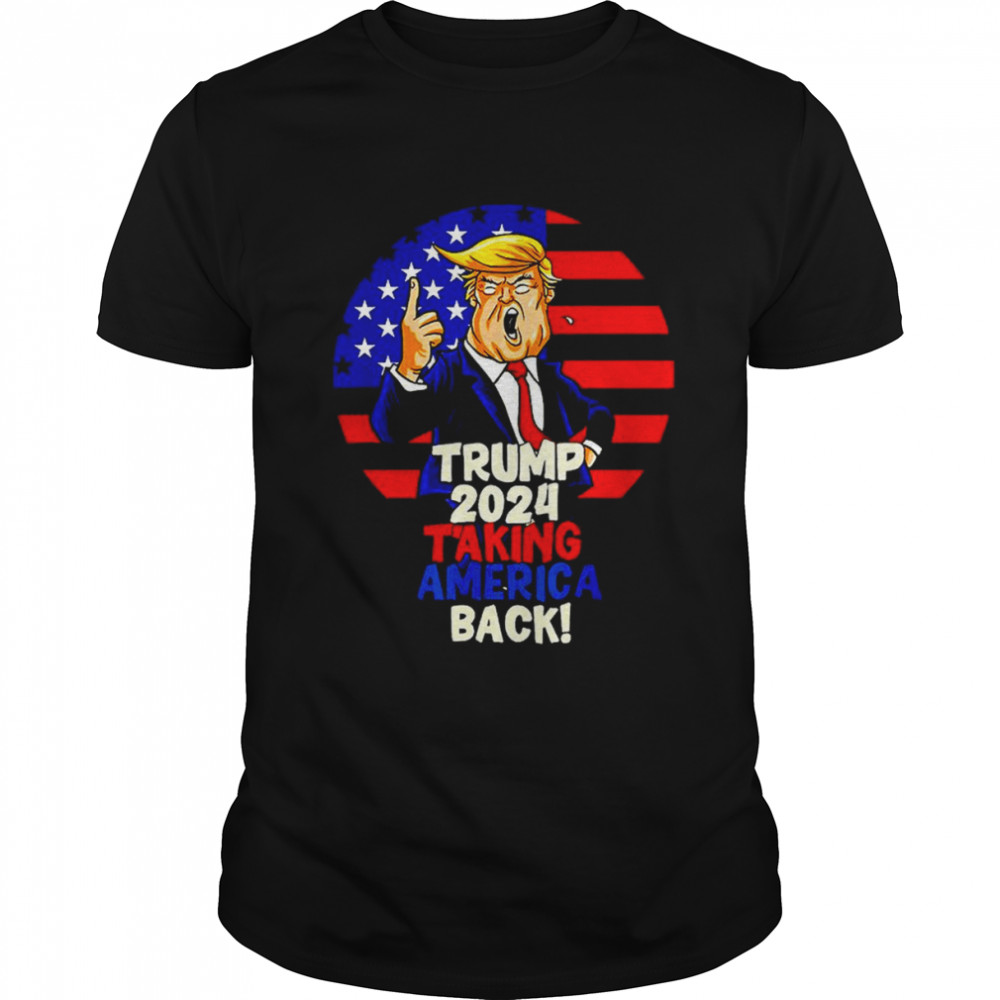 Trump 2024 Taking America Back T-Shirt