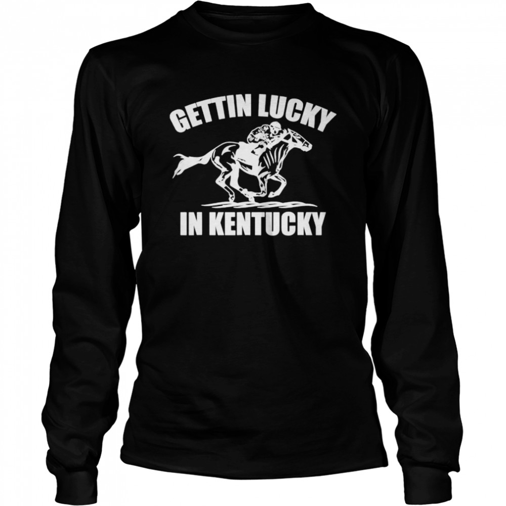 Gettin lucky in Kentucky derby day horse racing game shirt Long Sleeved T-shirt