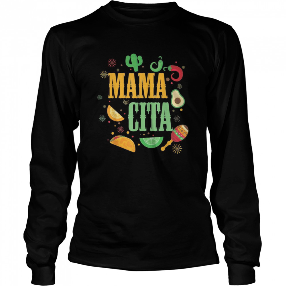 Happy Cinco De Mayo Cute’s Mamacita Mexican Fiesta Long Sleeved T-shirt