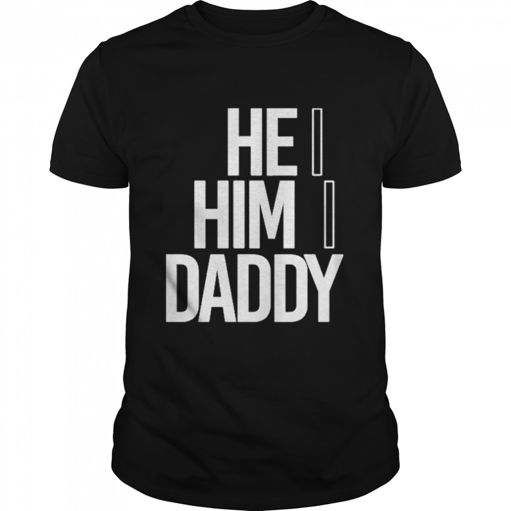 He him daddy daddy naziio shirt Classic Men's T-shirt