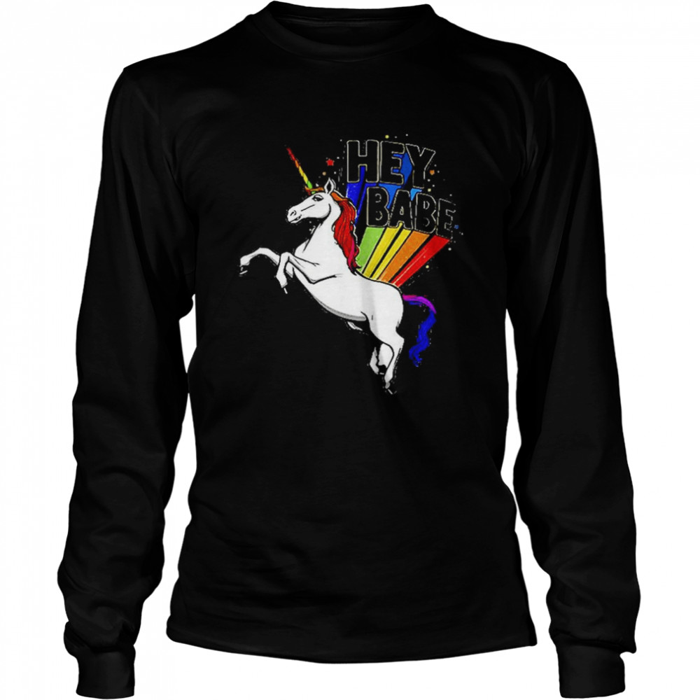 Hey Babe Unicorn T- Long Sleeved T-shirt