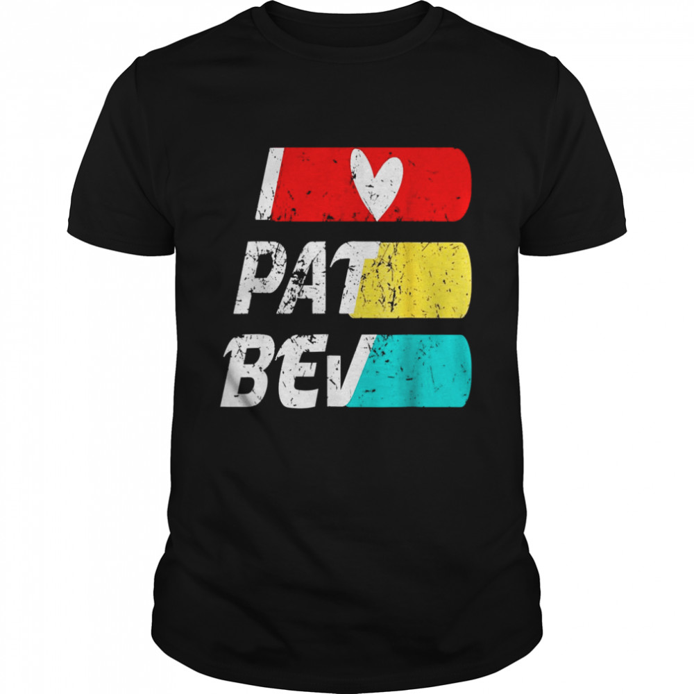 I love Pat Bev quote HEART Pat Bev Design cool Vintage Love Classic Men's T-shirt